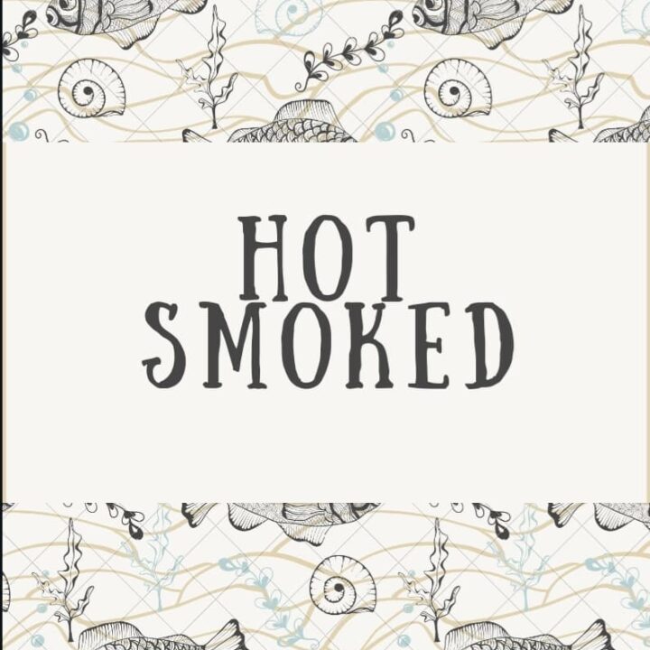 Hot Smoked